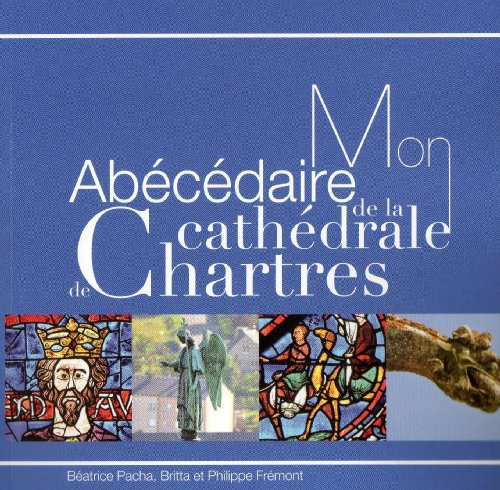 Mon abécédaire de la cathédrale de Chartres