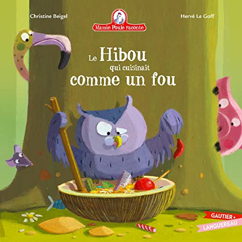 Mamie Poule raconte. Vol. 28. Le hibou qui cuisinait comme un fou