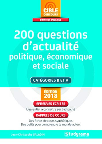 200 questions d'actualité politique, économique et sociale : catégories B et A : épreuves écrites, r