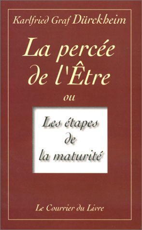 La percée de l'être ou Les étapes de la maturité