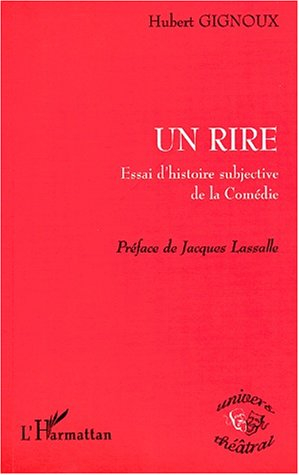 Un rire : essai d'histoire subjective de la comédie