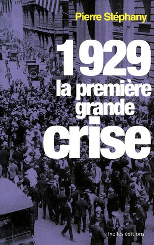 1929, la première grande crise