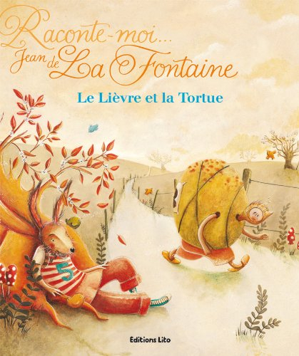 Raconte-moi Jean de La Fontaine. Le lièvre et la tortue