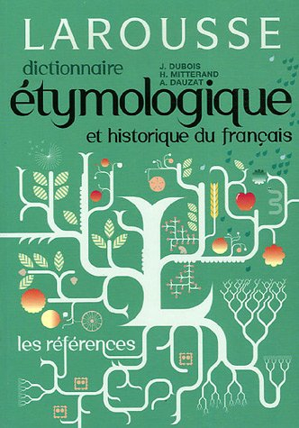 dictionnaire étymologique et historique français