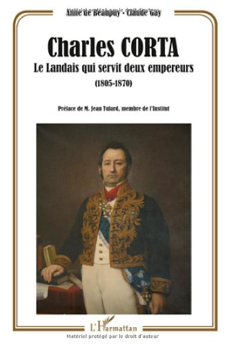 Charles Corta : le Landais qui servit deux empereurs (1805-1870)