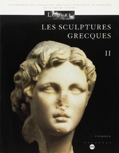 Les sculptures grecques. Vol. 2. La période hellénistique (IIIe-Ier siècles av. J.-C.)