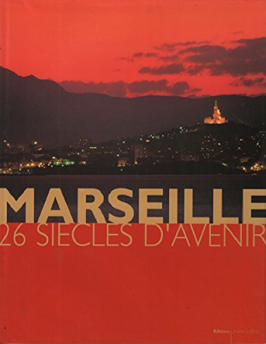 Marseille, 26 siècles d'avenir