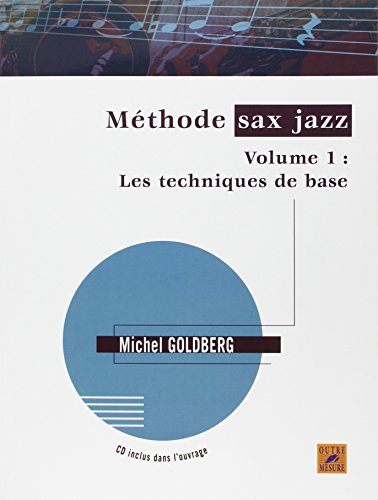 Méthode sax jazz. Vol. 1. Les techniques de base