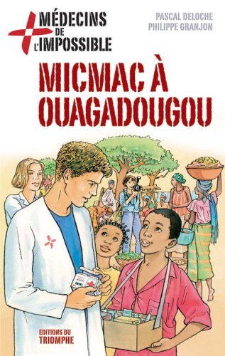 Médecins de l'impossible. Vol. 2. Micmac à Ouagadougou