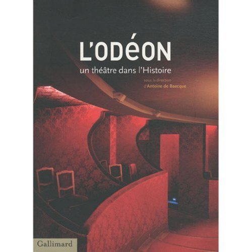 L'Odéon : un théâtre dans l'histoire, 1782-2010