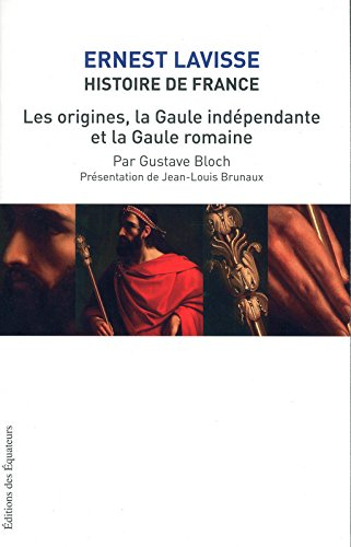 Histoire de France : depuis les origines jusqu'à la Révolution. Vol. 2. Les origines, la Gaule indép