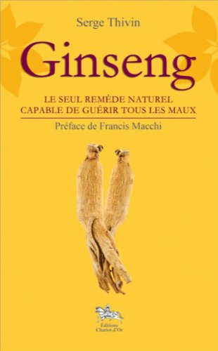 Ginseng : le seul remède naturel capable de guérir tous les maux