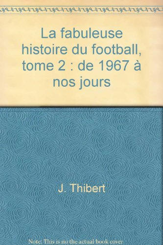 Fabuleuse histoire du football, tome 2