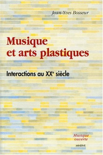 musique et arts plastiques: interactions au xxe siècle