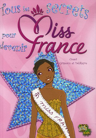 Tous les secrets pour devenir Miss France