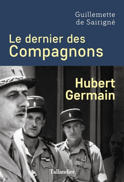 Hubert Germain : le dernier des compagnons