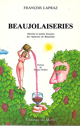 beaujolaiseries : histoire et petites histoires des vignerons du beaujolais (collection mosaïque)