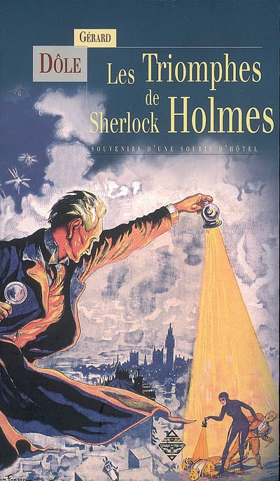 Les triomphes de Sherlock Holmes : souvenirs d'une souris d'hôtel