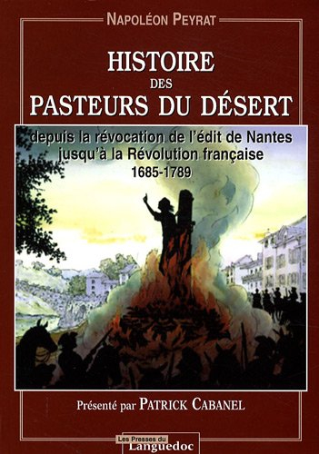 Histoire des pasteurs du désert depuis la révocation de l'édit de Nantes jusqu'à la Révolution franç