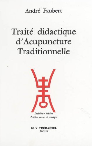 Traité didactique d'acupuncture traditionnelle