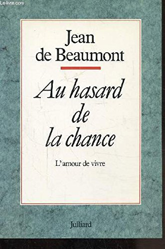 Au hasard de la chance : l'amour de vivre