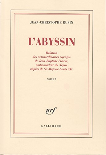 L'Abyssin : relation des extraordinaires voyages de Jean-Baptiste Poncet, ambassadeur du Négus auprè