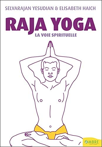 Raja yoga, yoga royal : la voie spirituelle
