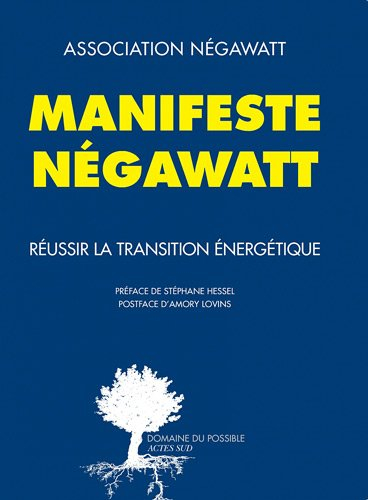 Manifeste Négawatt : réussir la transition énergétique