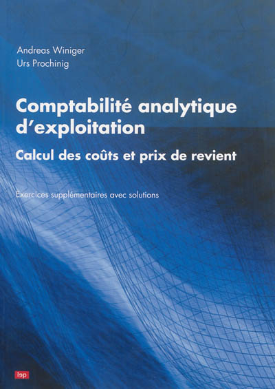 Comptabilité analytique d'exploitation : calcul des coûts et prix de revient : exercices supplémenta