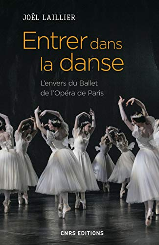 Entrer dans la danse : l'envers du Ballet de l'Opéra de Paris