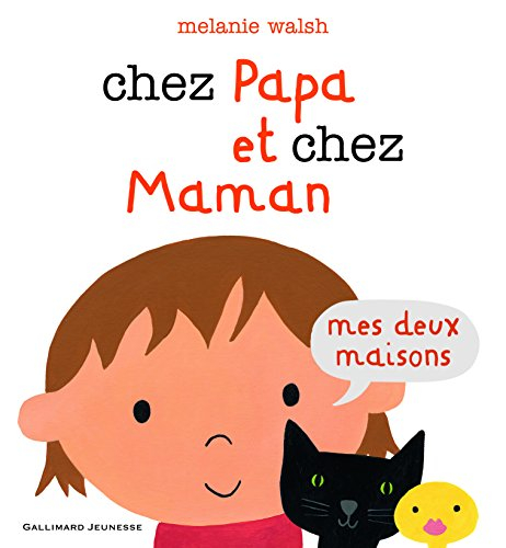 Chez papa et chez maman : mes deux maisons