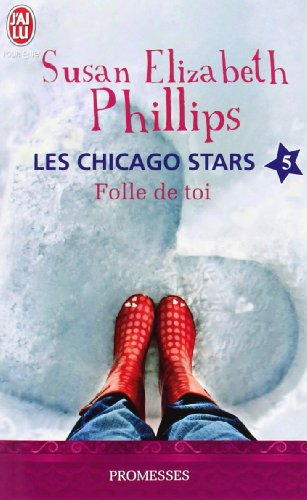 Les Chicago stars. Vol. 5. Folle de toi !