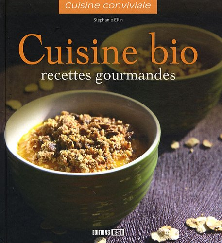 Cuisine bio : recettes gourmandes