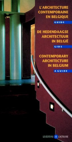 L'architecture contemporaine en Belgique : guide. De hedendaagse architectuur in Belgié : gids. Cont