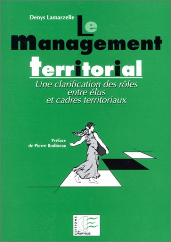 Le management territorial : une clarification des rôles entre élus et cadres territoriaux