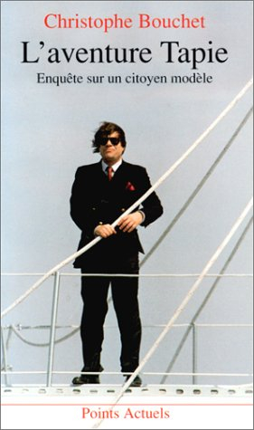 L'aventure Tapie : enquête sur un citoyen modèle