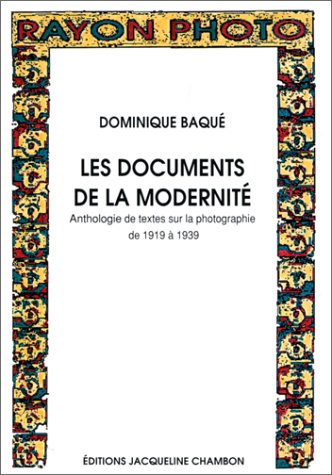 Les Documents de la modernité : anthologie de textes sur la photographie de 1919 à 1939