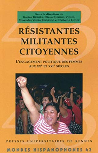 Résistantes, militantes, citoyennes : l'engagement politique des femmes aux XXe et XXIe siècles