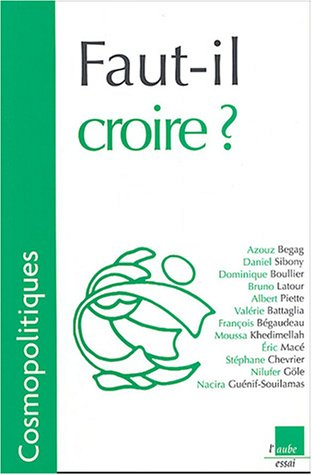 Cosmopolitiques, n° 6. Faut-il croire ?