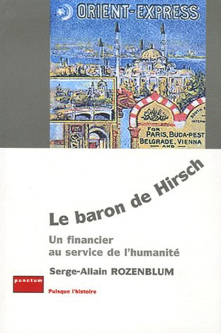 Le baron de Hirsch : un financier au service de l'humanité