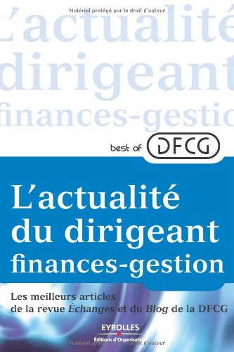 Best of DFCG : l'actualité du dirigeant finances-gestion. Les meilleurs articles de la revue Echange
