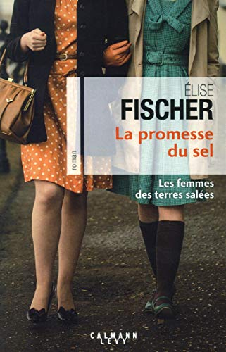 Les femmes des terres salées. Vol. 2. La promesse du sel