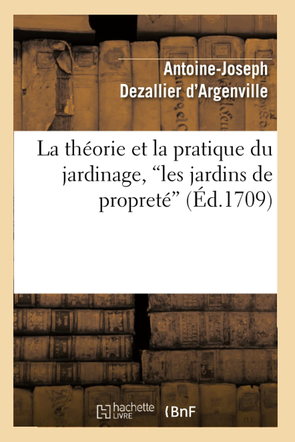 La théorie et la pratique du jardinage, les jardins de propreté (Ed.1709)