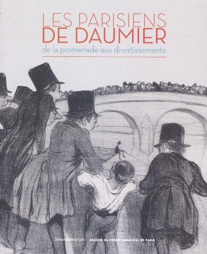 Les Parisiens de Daumier : de la promenade aux divertissements