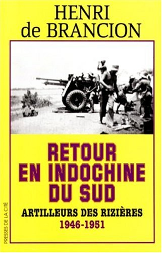 Retour en Indochine du Sud : artilleurs des rizières, 1946-1951