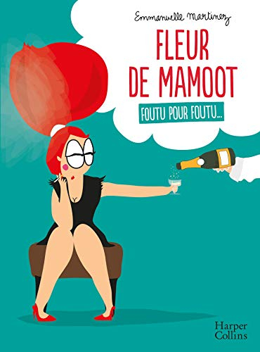Fleur de Mamoot : foutu pour foutu...