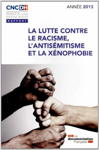 La lutte contre le racisme, l'antisémitisme et la xénophobie : année 2013