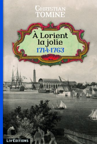 À Lorient la jolie (1714-1763)