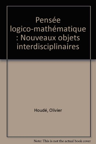 Pensée logico-mathématique : nouveaux objets interdisciplinaires
