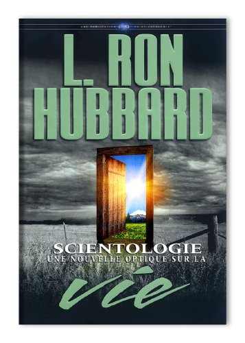 Scientologie : une nouvelle optique sur la vie (les Fondements livre 29)